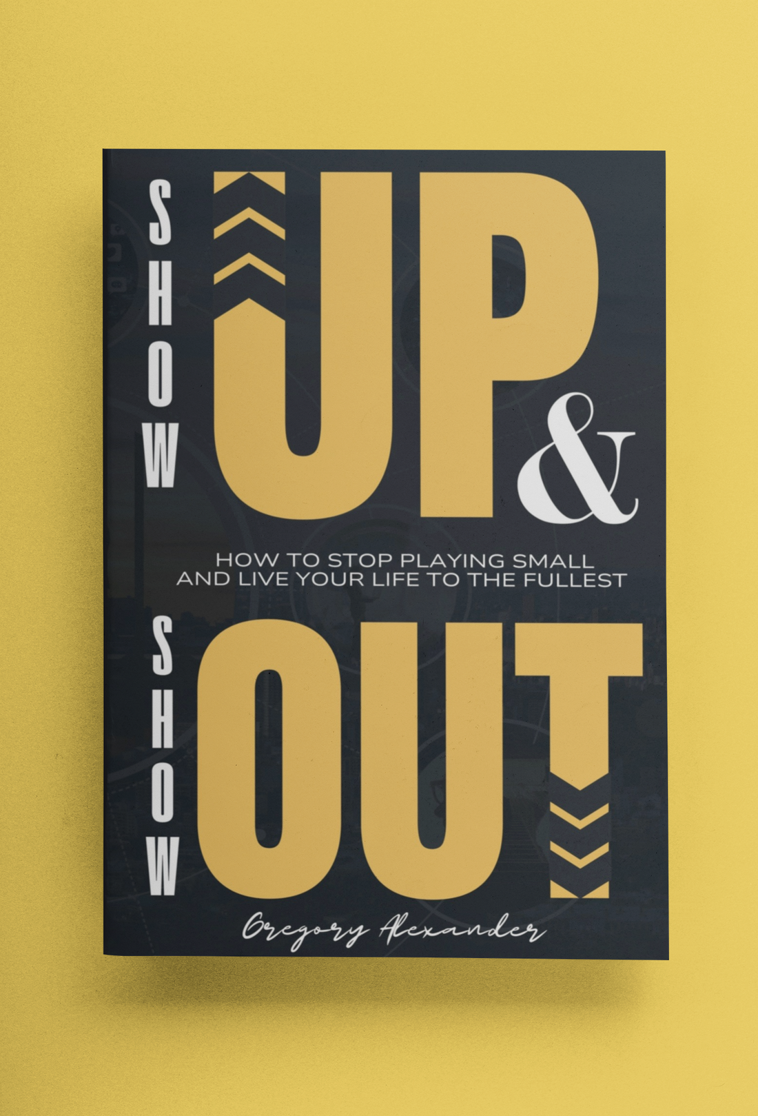 Show Up & Show Out Paperback